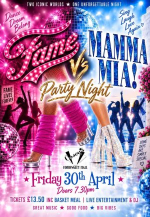 2027 Friday 30th April Fame Vs Mamma Mia Party Night